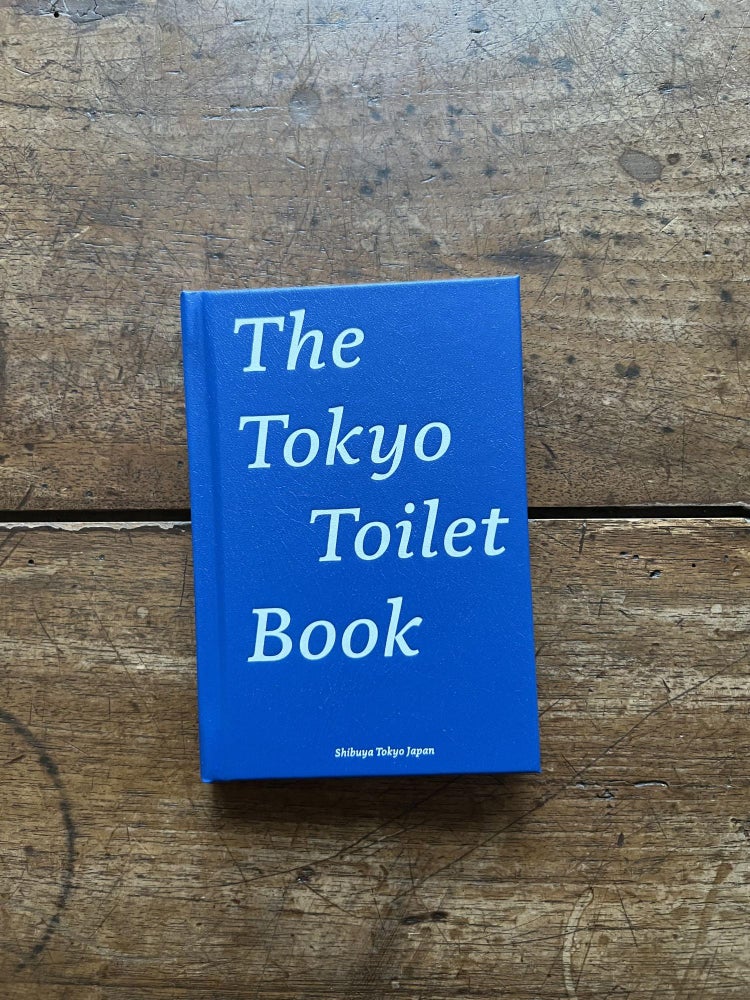 Item ID: 10186 The Tokyo Toilet Book. Yoko TAKAHASHI, photographer