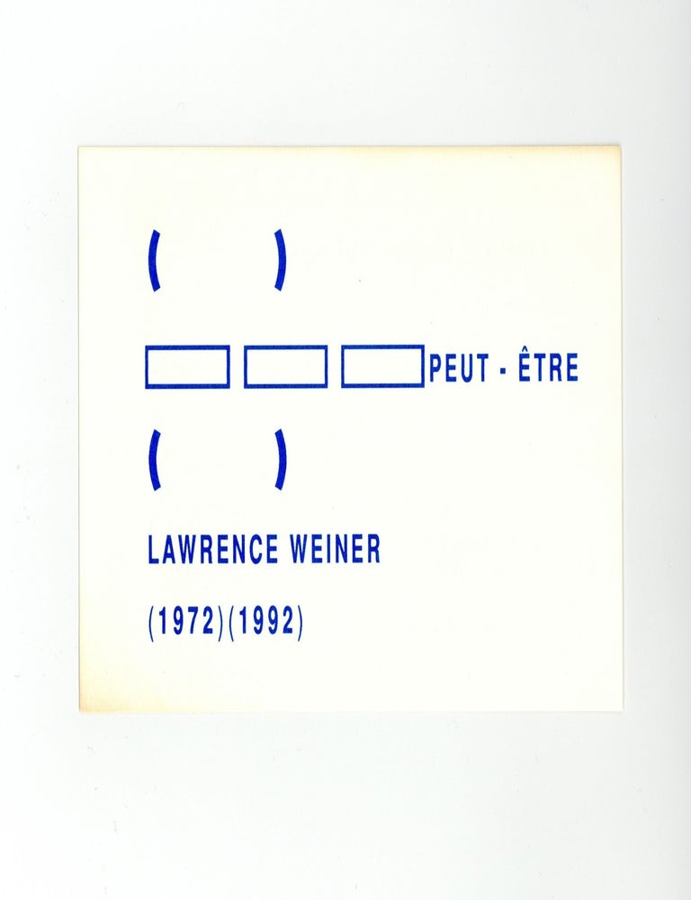 Item ID: 10918 Exhibition card: Peut-Etre: Lawrence Weiner (1972) (1992) (7 April-20 June 1992). Lawrence WEINER.