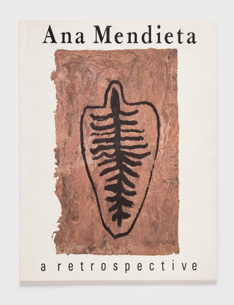 Item ID: 11559 Ana Mendieta: A Retrospective (20 November 1987-24 January 1988). Ana MENDIETA.
