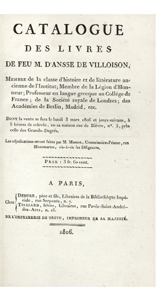 Item ID: 2019 Catalogue des Livres de feu M. [Jean Baptiste Gaspard] d'Ansse de Villoison…dont la vente se fera le lundi 3 mars 1806 et jours suivans…. AUCTION CATALOGUE: ANSSE DE VILLOISON.