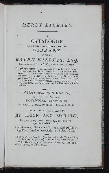 Item ID: 2592 Merly Library. A Catalogue of the Well Known and Celebrated Library of the late Ralph Willett…which will be sold by Auction, by Leigh and Sotheby on Monday, December 6, 1813, and 16 following Days…. AUCTION CATALOGUE: WILLETT.