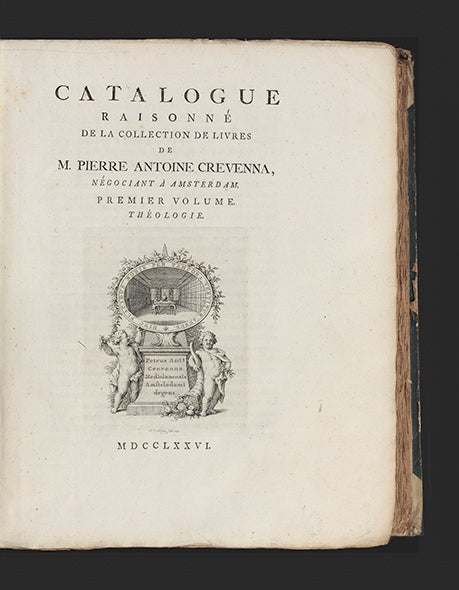 Item ID: 2599 Catalogue raisonné de la Collection de Livres de M. Pierre Antoine Crevenna, Négociant à Amsterdam. Pietro Antonio CREVENNA.
