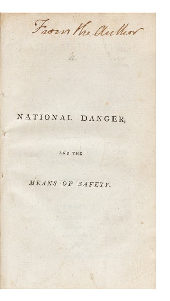 Item ID: 2705 National Danger, and the Means of Safety. By the Editor of the Annals of...