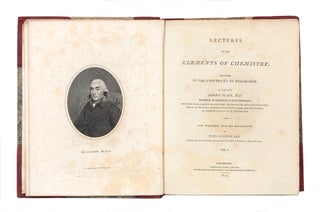 Lectures on the Elements of Chemistry, delivered in the University of Edinburgh...Now published. Joseph BLACK.