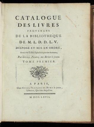 Catalogue des Livres provenans de la Bibliotheque de M.L.D.D. L. V. [Duc de la Vallière]. AUCTION CATALOGUE: LA VALLIÈRE.