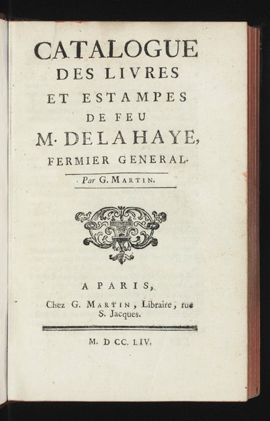 Item ID: 3359 Catalogue des Livres et Estampes de feu M. De La Haye, Fermier general. Par G....