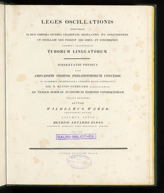 Leges Oscillationis oriundae si duo Corpora diversa celeritate oscillantia ita conjunguntur ut. Wilhelm WEBER.