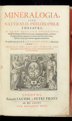 Mineralogia, sive Naturalis Philosophiae Thesauri, in quibus Metallicae Concretionis. Bernardo CESI, or CAESIUS.