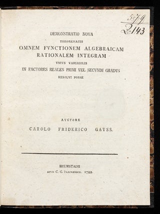 Demonstratio Nova Theorematis Omnem Functionem Algebraicam Rationalem Integram unius Variabilis. Carl Friedrich GAUSS.
