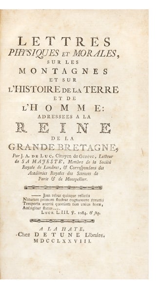 Item ID: 3589 Lettres Physique et Morales, sur les Montagnes et sur l'Histoire de la Terre et de l'Homme. Jean André DELUC.