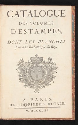 Catalogue des Volumes d'Estampes, dont les Planches sont à la Bibliothèque du Roy.