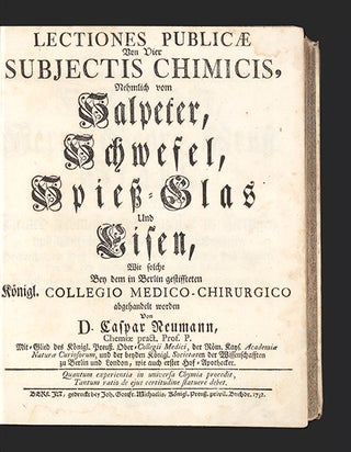 Lectiones Publicae von Vier Subjectis Chimicis, Nehmlich vom Salpeter, Schwefel, Spiess-Glas und. Caspar NEUMANN.