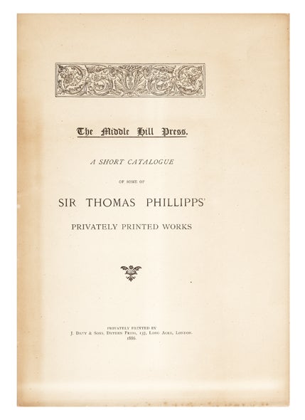 Item ID: 431 The Middle Hill Press. A Short Catalogue of Some of Sir Thomas Phillipps' Privately...