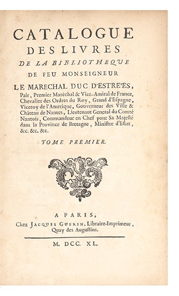 Item ID: 5906 Catalogue des Livres de la Bibliotheque de feu Monseigneur le Marechal Duc d’Estrées. Victor Marie AUCTION CATALOGUE: ESTRÉES, Duc d’.
