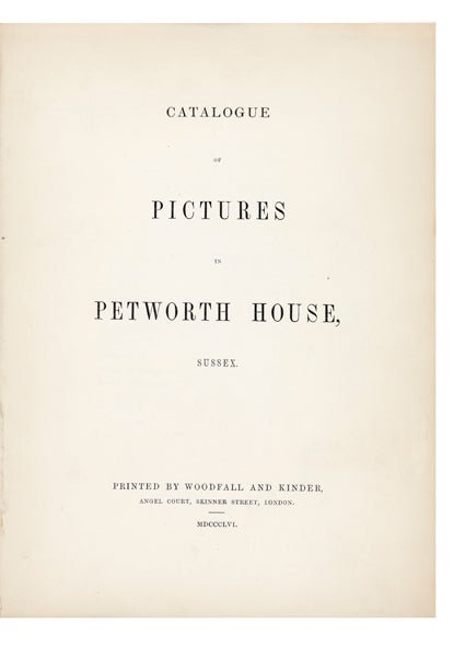 Item ID: 6045 Catalogue of Pictures in Petworth House, Sussex. George Wyndham LECONFIELD, 1st Baron