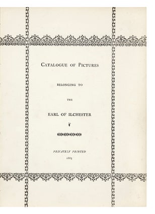 Catalogue of Pictures Belonging to the Earl of Ilchester.