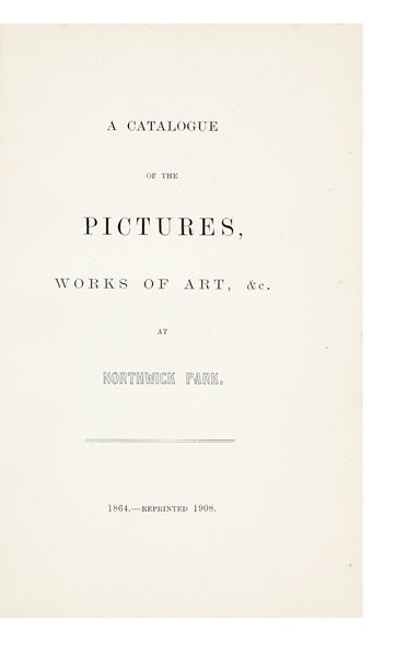 A Catalogue of the Pictures, Works of Art, &c. at Northwick Park ...