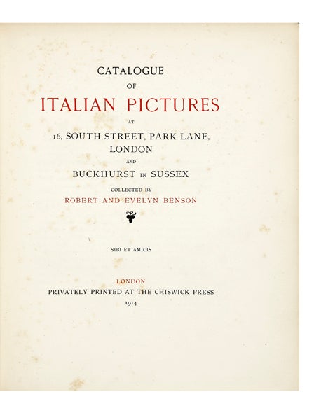 Item ID: 6062 Catalogue of Italian Pictures at 16, South Street, Park Lane, London and Buckhurst in Sussex, collected by Robert and Evelyn Benson. Robert BENSON.