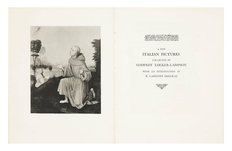 Item ID: 6071 A Few Italian Pictures collected by… With an Introduction by R. Langton Douglas. Godfrey LOCKER-LAMPSON.