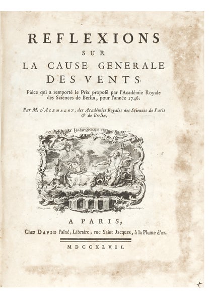 Item ID: 6378 Reflexions sur la Cause Generale des Vents. Piéce qui a remporté le Prix proposé par l’Academie Royale des Sciences de Berlin, pour l’année 1746. Jean Le Rond d’ ALEMBERT.