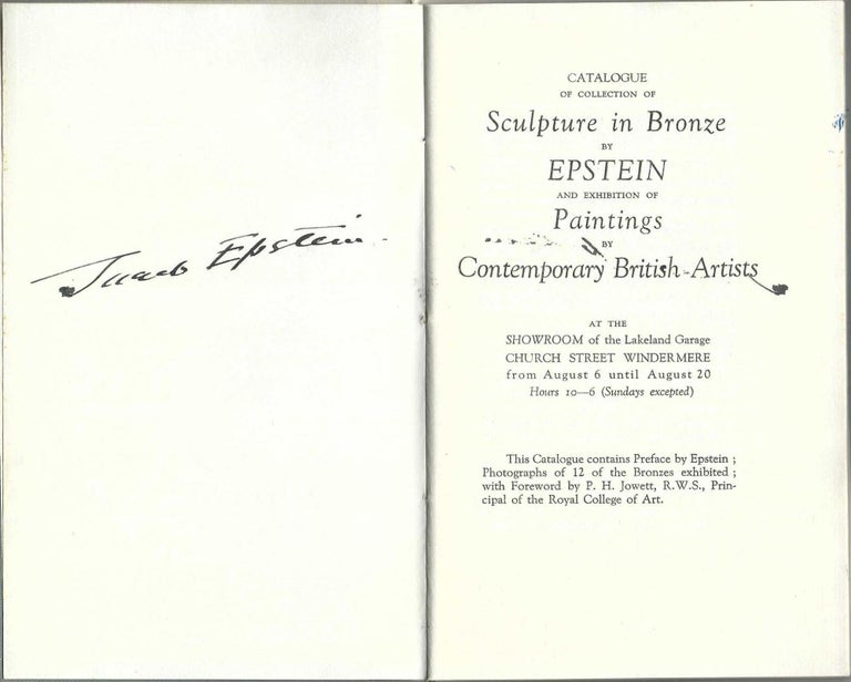 Item ID: 6802 Catalogue of Collection of Sculpture in Bronze by Epstein and Exhibition of Paintings by Contemporary British Artists, at the Showroom of the Lakeland Garage, Church Street Windermere, from August 6 until August 20…. Jacob EPSTEIN.