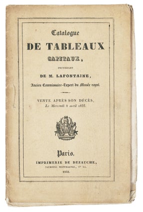 Catalogue de Tableaux Capitaux des Ecoles de Hollande, de Flandre, d’Italie et de France, dont la Vente…aura lieu dans sa maison…le Mercredi matin 8 avril 1835…