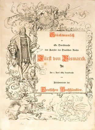 Glückwunsch für Se. Durchlaucht den Kanzler des Deutschen Reichs Fürst von Bismarck. Am 1. April 1885 dargebracht vom Börsenverein Deutscher Buchhändler.