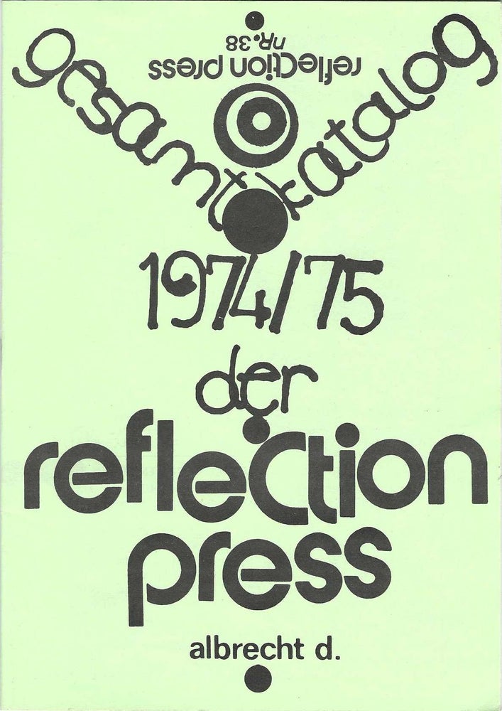Item ID: 7324 [From upper wrapper]: Gesamtkatalog 1974/75 der Reflection Press, nr. 38. publisher REFLECTION Press.