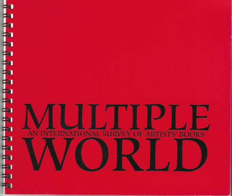 Item ID: 7584 Multiple World: An International Survey of Artists’ Books. Peter FRANK, Judith HOFFBERG, curators.