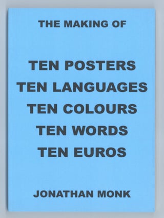The Making of Ten Posters, Ten Languages, Ten Colours, Ten Words, Ten Euros.