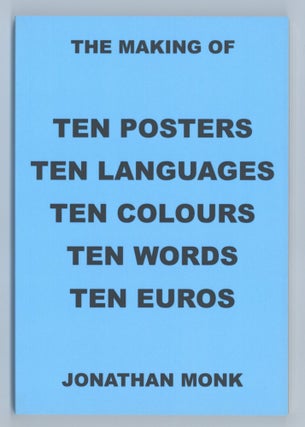 The Making of Ten Posters, Ten Languages, Ten Colours, Ten Words, Ten Euros.