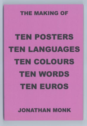 The Making of Ten Posters, Ten Languages, Ten Colours, Ten Words, Ten Euros.