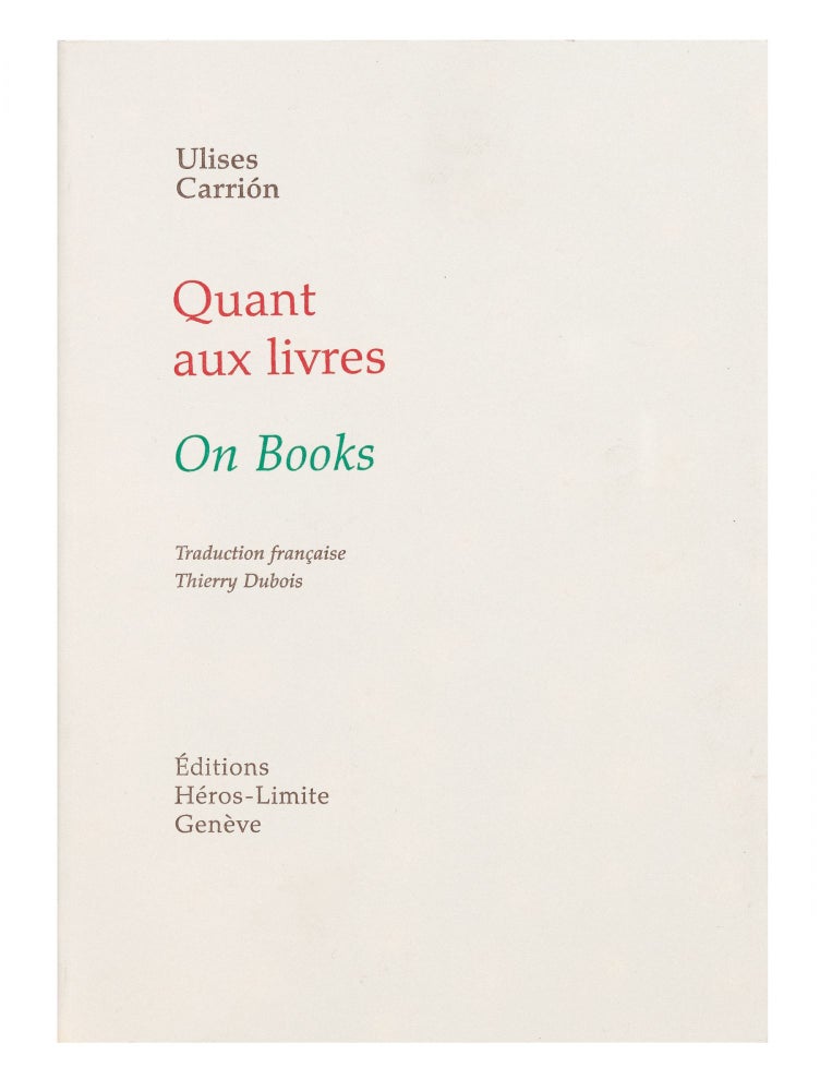Item ID: 7890 Quant aux Livres/On Books. Ulises CARRIÓN.