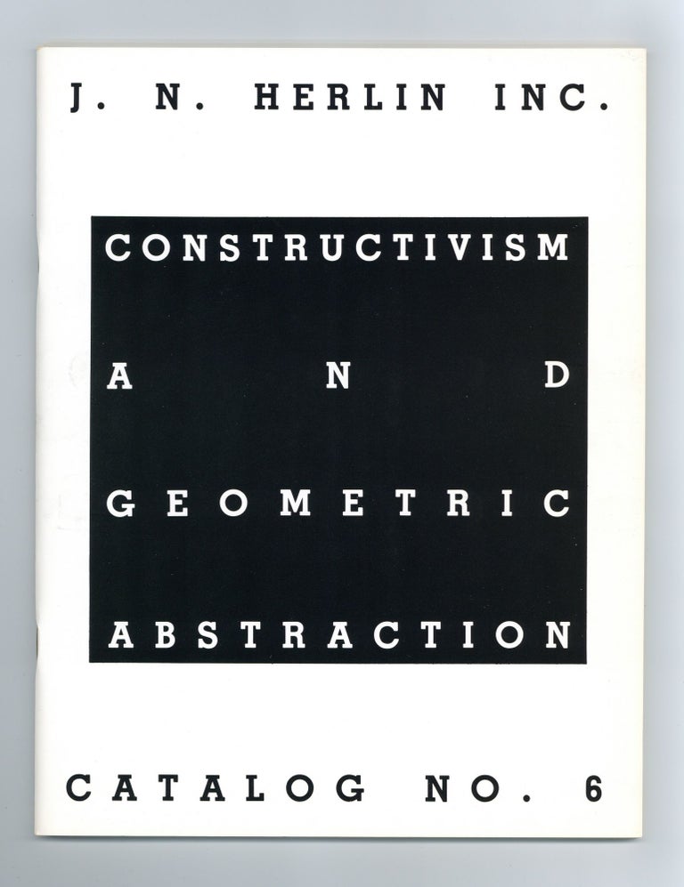 Item ID: 7940 Catalog No. 6: Constructivism and Geometric Abstraction. Jean-Noël HERLIN,...