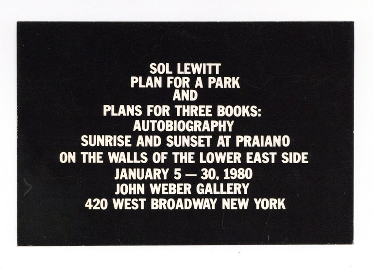 Item ID: 8055 Announcement card: Sol LeWitt: Plan for a Park and Plans for Three Books: Autobiography, Sunrise and Sunset at Praiano, On the Walls of the Lower East Side (5-30 January 1980). Sol LEWITT.