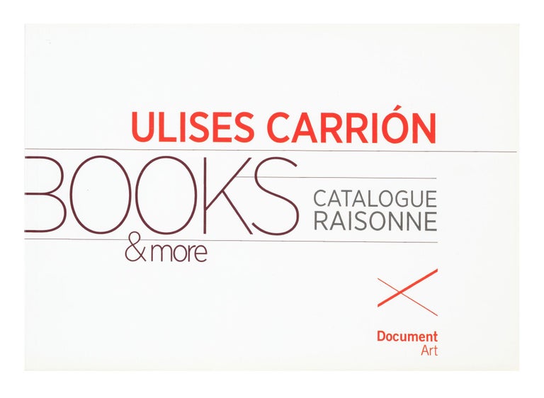 Item ID: 8287 Books & More, Catalogue Raisonné. Ulises CARRIÓN