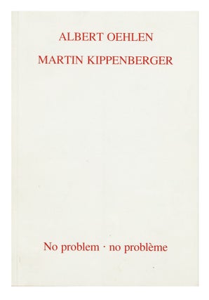 Albert Oehlen, Martin Kippenberger: No problem – no problème.