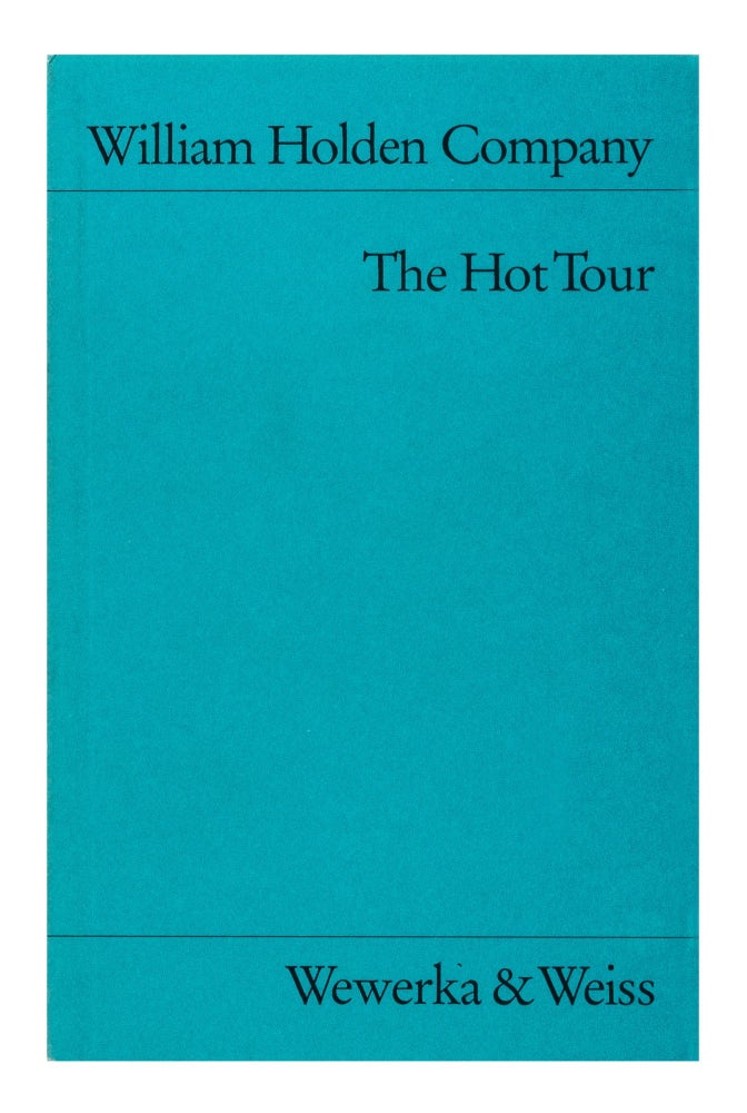 Item ID: 8487 William Holden Company: The Hot Tour, 4. 6. 91-3. 9. 91 3000 km, Tanzania, Zaire, Mit Texten von Jutta Koether und Barbara Straka. Martin KIPPENBERGER.