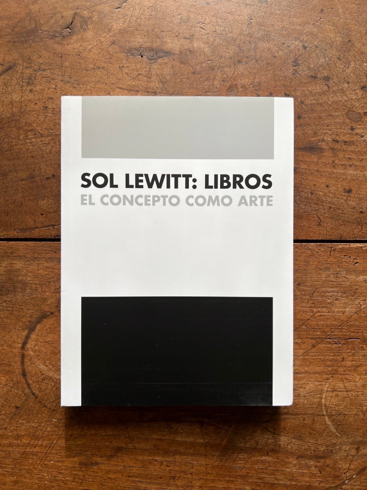 Item ID: 8495 Sol LeWitt: Libros, El Concepto como Arte (25 September-20 December 2014). Sol LEWITT