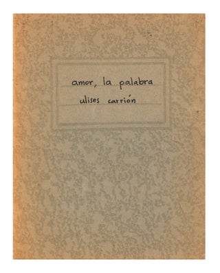 The autograph manuscript for amor, la palabra (1973), ink on paper, ruled notebook. Ulises CARRIÓN.