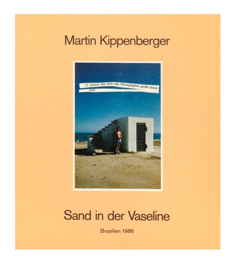 Item ID: 8703 Sand in der Vaseline: Brasilien 1986. Martin KIPPENBERGER