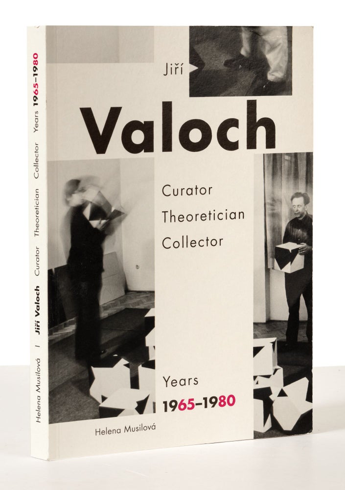 Item ID: 8724 Jirí Valoch: Curator, Theoretician, Collector, Years 1965-1980. By Helena...