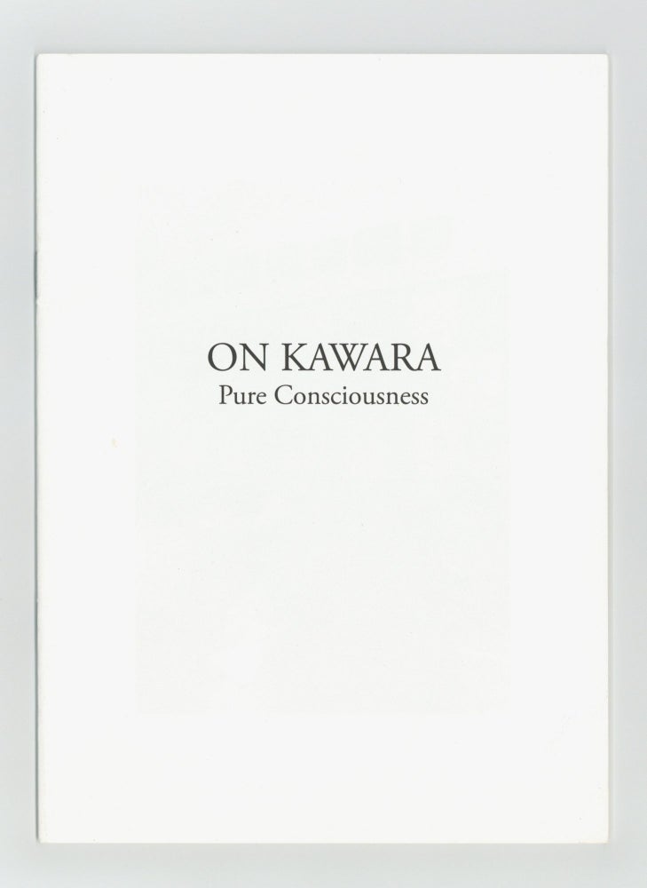 Item ID: 8750 On Kawara: Pure Consciousness (7-11 April 2008). On KAWARA