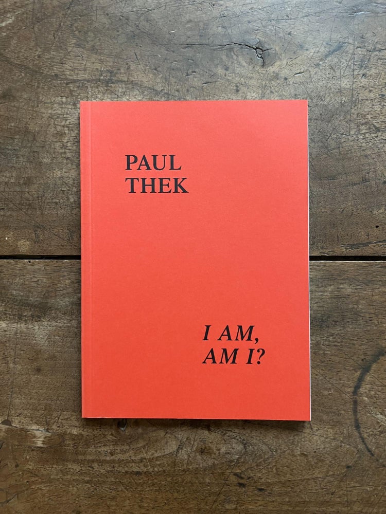 Item ID: 8757 Paul Thek: I AM, AM I? Paul THEK.