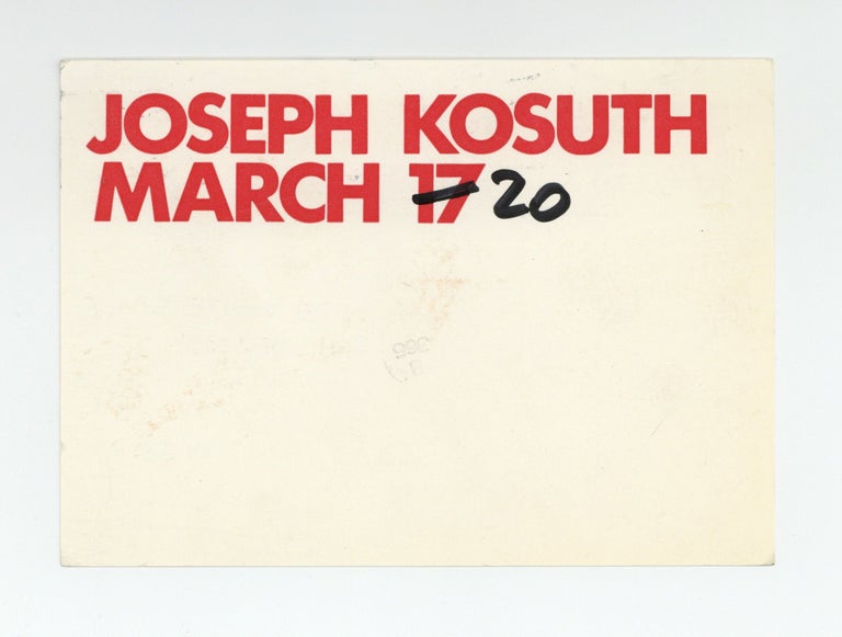 Item ID: 8798 Exhibition postcard: Joseph Kosuth (opens 20 March [1973]). Joseph KOSUTH