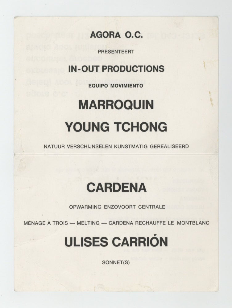 Item ID: 9260 Announcement card: Agora O.C. presenteert In-Out Productions: Equipo Movimiento, MARROQUIN, YOUNG TCHONG: Natuur Verschijnselen Kunstmatig Gerealiseerd; CARDENA: Opwarming Enzovoort Centrale, Ménage A Trois — Melting — Cardena Rechauffe le Montblanc; ULISES CARRIÓN: Sonnet(s) (opens 20 December [1972]). Ulises CARRIÓN.