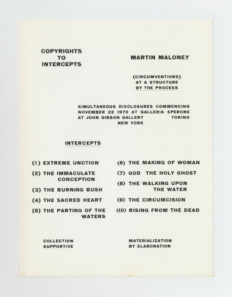 Item ID: 9289 Exhibition card: Copyrights to Intercept, (Circumventions) at a Structure by the Process, Simultaneous Disclosures Commencing November 22 1970 at Galleria Sperone Torino / At John Gibson Gallery New York (22 November 1970). Martin MALONEY.