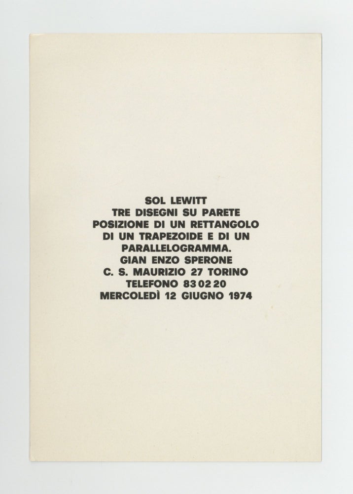 Item ID: 9333 Exhibition card: Sol LeWitt: Tre Disegni su Parete Posizione di un Rettangolo Di un Trapezoide e di un Parallelogramma (opens 12 June 1974). Sol LEWITT.