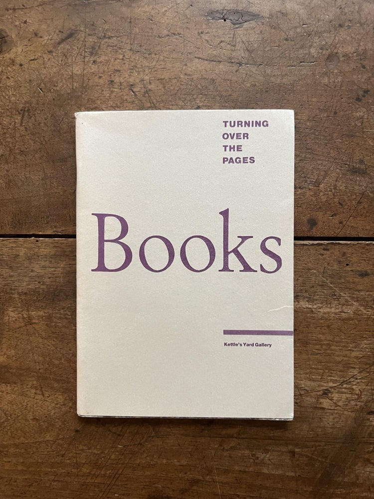 Item ID: 9788 Turning Over the Pages: Some Books in Contemporary Art (1 November-7 December 1986). Pavel BUCHLER, curator.